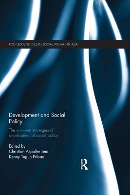 Full Download Development and Social Policy: The Win-Win Strategies of Developmental Social Policy - Christian Aspalter file in PDF