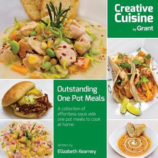 Download Outstanding One Pot Meals: A Collection of Sous Vide Dishes for You to Cook at Home. - MS Elizabeth Kearney file in PDF