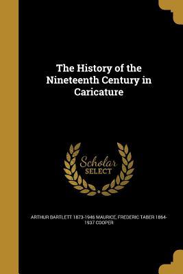 Download The History of the Nineteenth Century in Caricature - Arthur Bartlett Maurice file in PDF