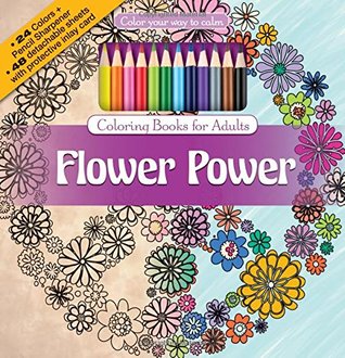 Read Online Flower Power Adult Coloring Book Set With Colored Pencils And Pencil Sharpener Included: Color Your Way To Calm (Color with Music) - Newbourne Media file in PDF