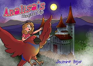 Read Online Children's picture eBook: Analisa's Magical Trip: Bedtime story (Beginner readers- Early learning); Beautifully illustrated story about a princess (Analisa and Suzy Book 1) - Jasmine Bejar | ePub