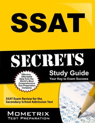 Read Online SSAT Secrets Study Guide: SSAT Exam Review for the Secondary School Admission Test - SSAT Exam Secrets Test Prep Team | PDF