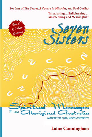 Read Seven Sisters: Messages from Aboriginal Australia - Laine Cunningham file in PDF