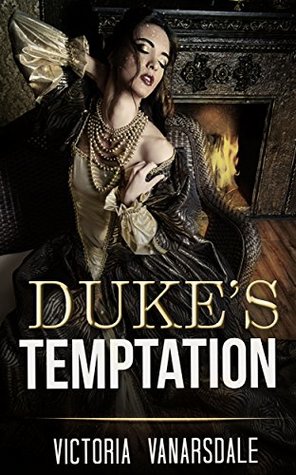 Download ROMANCE: Duke's Temptation (Historical Regency Military Romance Collection) (Romance Collection Mix: Multiple Genres Book 1) - VICTORIA VANARSDALE file in PDF