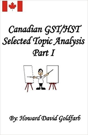 Full Download Canadian GST/HSTSelected Topic Analysis Part I - Howard David Goldfarb | ePub