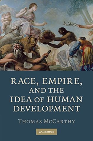 Download Race, Empire, and the Idea of Human Development - Thomas A. McCarthy | ePub