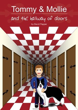 Read Online Tommy & Mollie and the Hallway of Doors (Tommy & Mollie Adventures Book 2) - David P. Pepper | ePub