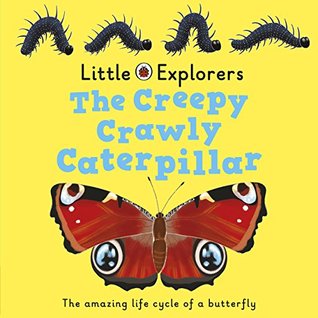 Read Online The Creepy, Crawly Caterpillar: Ladybird Little Explorers - Judith Nicholls | ePub