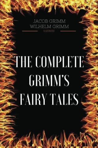 Full Download The Complete Grimm's Fairy Tales: By Jacob Grimm - Illustrated - Jacob Grimm | PDF