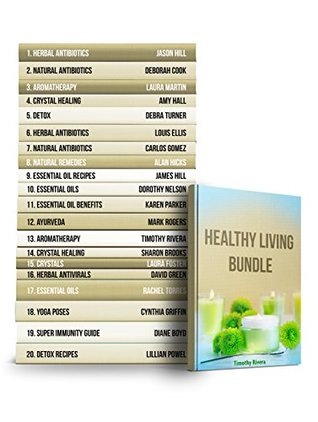 Full Download Healthy Living BUNDLE: Crystals, Natural Antibiotics and Essential Oils for Healthier Lifestyle - Jason Hill file in PDF