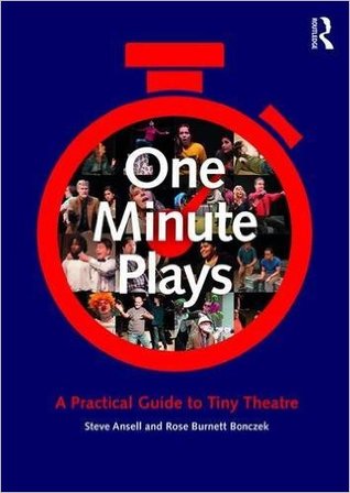 Read Online One Minute Plays: A Practical Guide to Tiny Theatre - Steve Ansell file in ePub