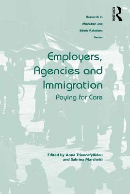 Full Download Employers, Agencies and Immigration: Paying for Care - Anna Triandafyllidou | PDF