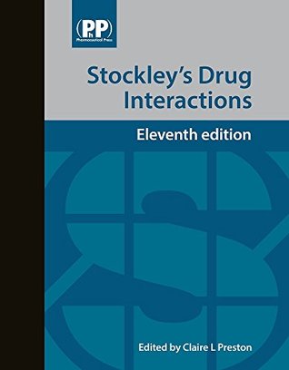 Download Stockley's Drug Interactions: A Source Book of Interactions Their Mechanisms Clinical Importance and Management - Claire L. Preston | PDF