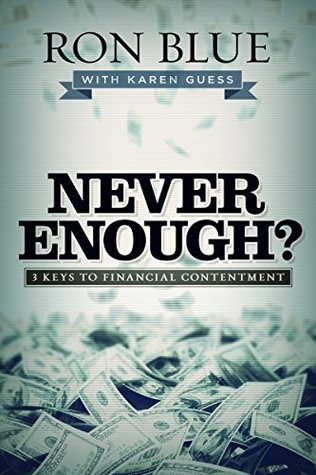 Read Online Never Enough?: 3 Keys to Financial Contentment - Ron Blue file in PDF