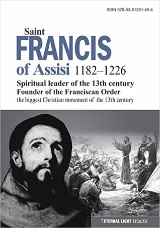 Download St. FRANCIS OF ASSISI, 1182-1226: Spiritual leader of the 13th century, Founder of the Franciscan Order - Paul Thanasingh file in ePub