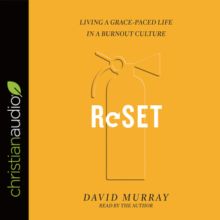 Download Reset: Living a Grace-Paced Life in a Burnout Culture - David P. Murray | PDF