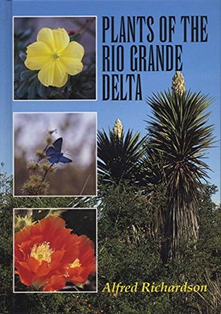 Download Plants of the Rio Grande Delta (Treasures of Nature Series, Gorgas Science Foundation) - Alfred Richardson | ePub