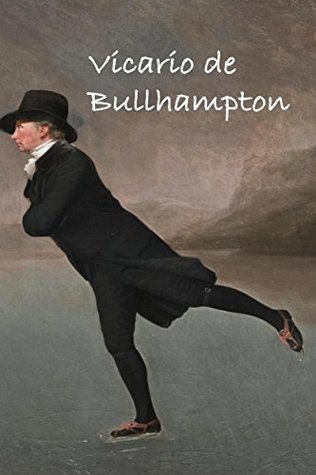 Full Download El Vicario de Bullhampton: The Vicar of Bullhampton, Spanish edition - Anthony Trollope | PDF