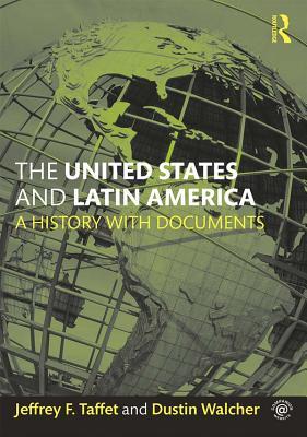 Full Download The United States and Latin America: A History with Documents - Jeffrey Taffet | ePub