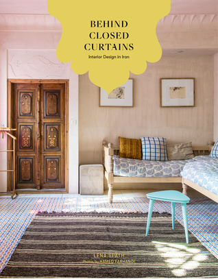 Download Behind Closed Curtains: Interior Design in Iran - Lena Späth file in PDF