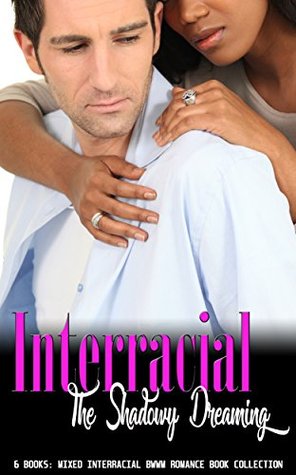 Full Download Interracial The Shadowy Dreaming: Mixed Interracial BWWM Romance Book Collection - Delicia Masters file in ePub