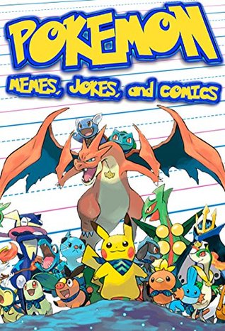 Full Download Pokemon: Memes, Jokes, and Comics (An Unofficial Pokemon Book) - Gamer Craft file in PDF