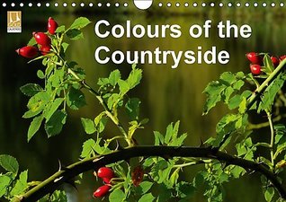 Read Online Colours of the Countryside 2017: Images of Nature, Taken in Rural England Through the Year (Calvendo Nature) - Richard Brooks file in PDF