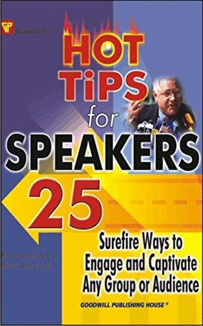 Read Online Hot Tips for Speakers : 25 Surefire Ways to Engage and Captivate any Group or Audience - Rob Abernathy | ePub