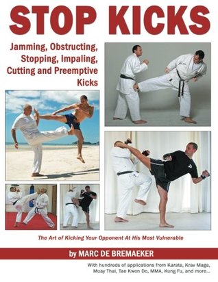 Download Stop Kicks: Jamming, Obstructing, Stopping, Impaling, Cutting and Preemptive Kicks - Marc De Bremaeker file in ePub