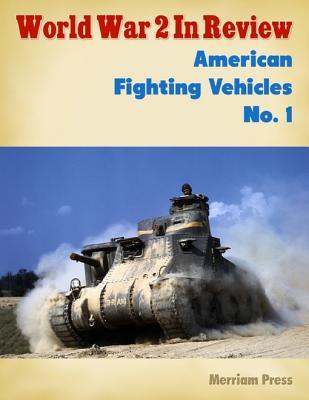 Download World War 2 in Review: American Fighting Vehicles No. 1 - Merriam Press file in PDF