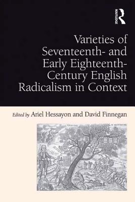 Read Varieties of Seventeenth- And Early Eighteenth-Century English Radicalism in Context - Ariel Hessayon | ePub