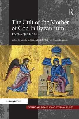 Full Download The Cult of the Mother of God in Byzantium: Texts and Images - Leslie Brubaker | ePub