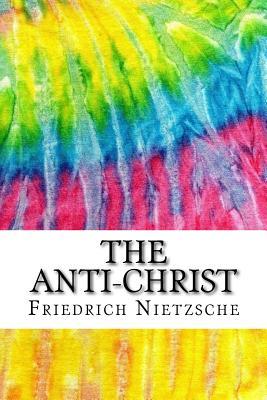 Download The Anti-Christ: Includes MLA Style Citations for Scholarly Secondary Sources, Peer-Reviewed Journal Articles and Critical Essays (Squid Ink Classics) - Friedrich Nietzsche | ePub