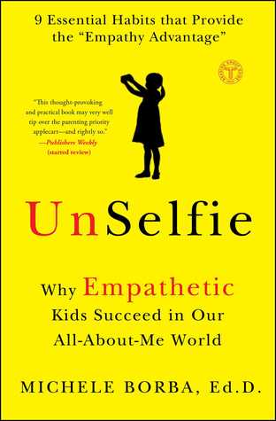 Read UnSelfie: Why Empathetic Kids Succeed in Our All-About-Me World - Michele Borba file in PDF