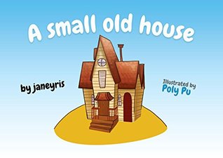 Download A small old house: Above the hill (Stories for kids Book 1) - Jane Jackson file in PDF