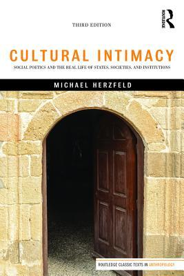 Full Download Cultural Intimacy: Social Poetics and the Real Life of States, Societies, and Institutions - Michael Herzfeld file in ePub