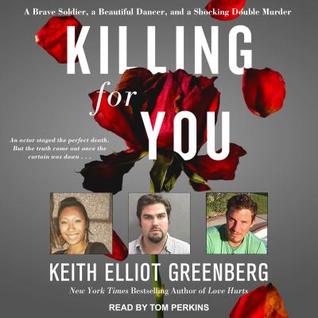 Download Killing for You: A Brave Soldier, a Beautiful Dancer, and a Shocking Double Murder - Keith Elliot Greenberg file in PDF