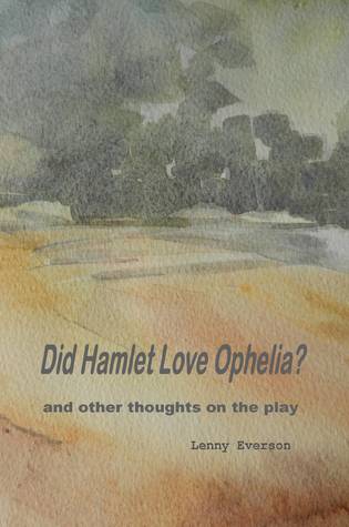 Download Did Hamlet Love Ophelia?: and Other Thoughts on the Play - Lenny Everson | ePub