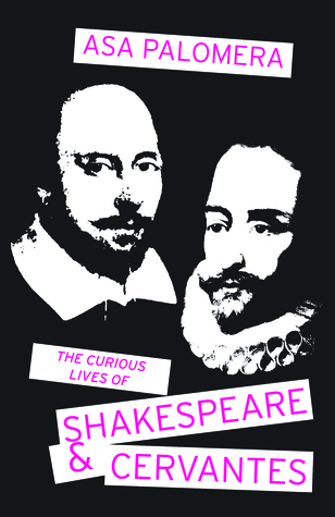 Full Download The curious lives of Shakespeare and Cervantes - Asa Palomera | ePub