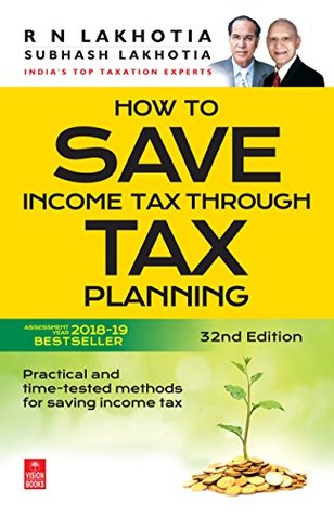 Full Download How to Save Income Tax through Tax Planning (FY 2017-18) - Ram Niwas Lakhotia | PDF