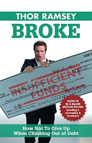 Download Broke: How Not to Give Up When Climbing Out of Debt - Thor Ramsey file in ePub