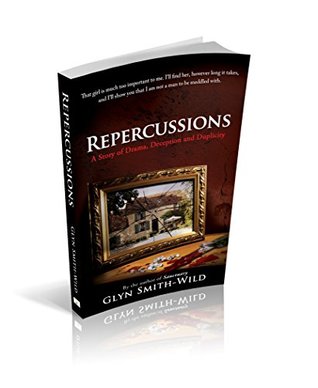 Read Repercussions: A story of Drama, Deception and Duplicity (Ben Coverdale Book 2) - Glyn Smith-Wild file in ePub