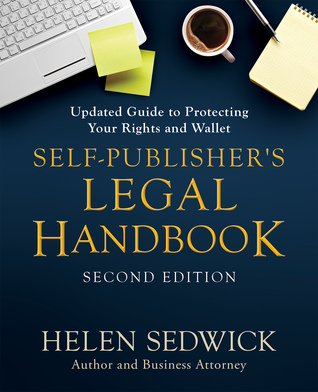 Download Self-Publisher's Legal Handbook, Second Edition: Updated Guide to Protecting Your Rights and Wallet - Helen Sedwick file in ePub