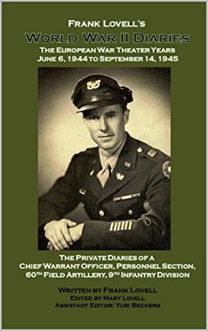 Read Online Frank Lovell's World War II Diaries: The European War Theater Years June 6, 1944 to September 14, 1945 - Frank Lovell file in ePub