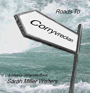 Read Roads to Corryvreckan: A History Usherette Book - Sarah Miller Walters file in PDF