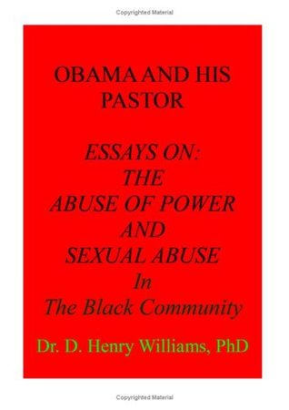 Read Online Obama And His Pastor: Essays On The Abuse Of Power And Sexual Abuse - D.H. Williams | ePub