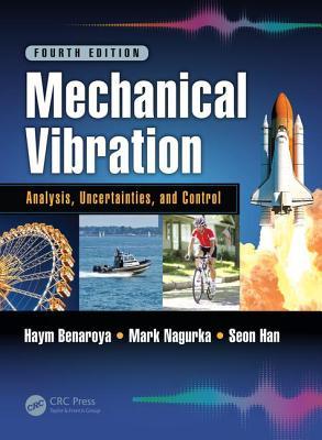 Full Download Mechanical Vibration: Analysis, Uncertainties, and Control, Fourth Edition - Haym Benaroya | ePub