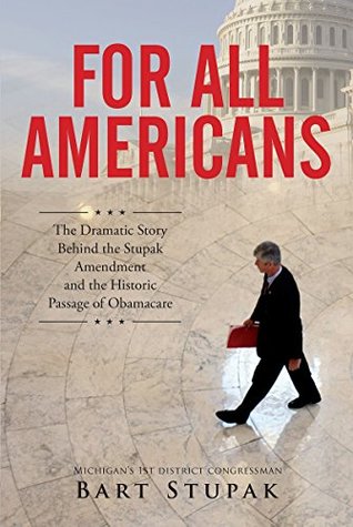 Read For All Americans (The Dramatic Story Behind the Stupak Amendment and the Historic Passage of Obamacare) - Bart Stupak | ePub