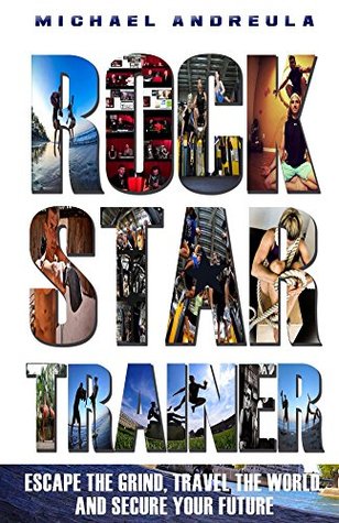 Full Download Rock Star Trainer (Go Pro: 7 Steps to Becoming a Fitness Marketing Professional Book 1) - Michael Andreula file in PDF