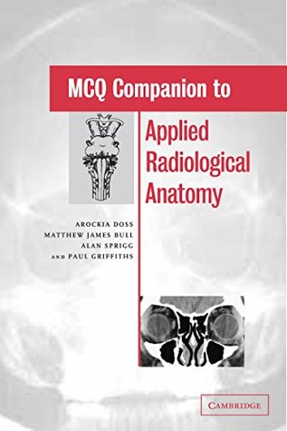 Full Download MCQ Companion to Applied Radiological Anatomy - Arockia Doss | ePub